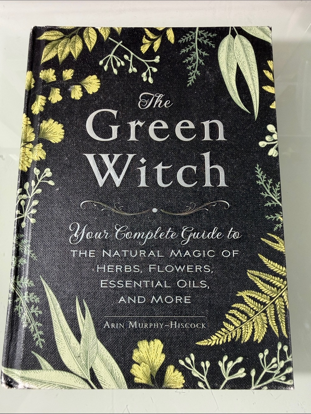 The Green Witch Book - Herbs, Flowers, Essential Oils